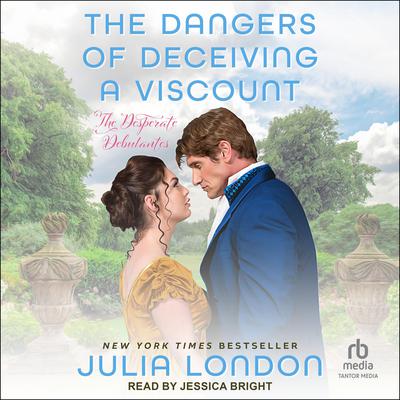 The Dangers of Deceiving a Viscount by Julia London audiobook