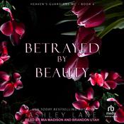Betrayed By Beauty by  Ashley Lane audiobook