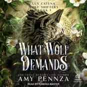 What a Wolf Demands by  Amy Pennza audiobook