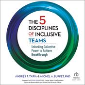 The 5 Disciplines of Inclusive Teams by  Andrés  T. Tapia audiobook