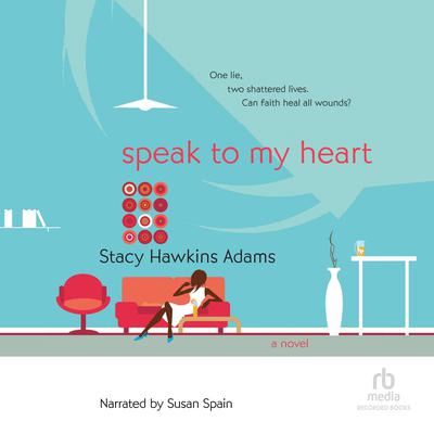 Speak to My Heart by Stacy Hawkins Adams audiobook