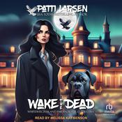 Wake the Dead by  Patti Larsen audiobook