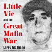 Little Vic and the Great Mafia War by  Larry McShane audiobook