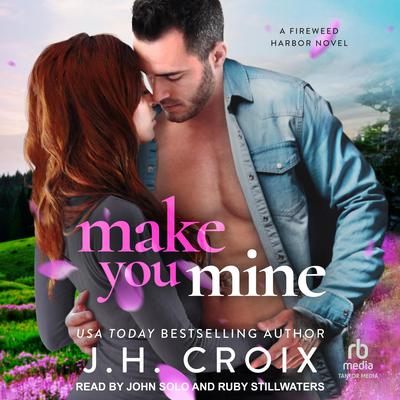 Make You Mine by J. H. Croix audiobook