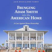 Bringing Adam Smith into the American Home by  John Tamny audiobook