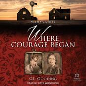 Where Courage Began by  G. L. Gooding audiobook