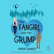 The Fangirl and the Grump by  Piper James audiobook