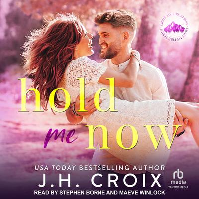 Hold Me Now by J. H. Croix audiobook