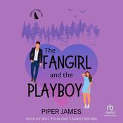 The Fangirl and the Playboy by  Piper James audiobook