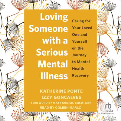 Loving Someone with a Serious Mental Illness by Izzy Goncalves audiobook