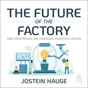 The Future of the Factory by  Jostein Hauge audiobook