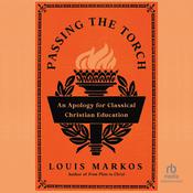 Passing the Torch by  Louis Markos audiobook