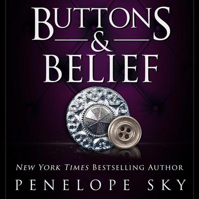 Buttons and Belief by Penelope Sky audiobook