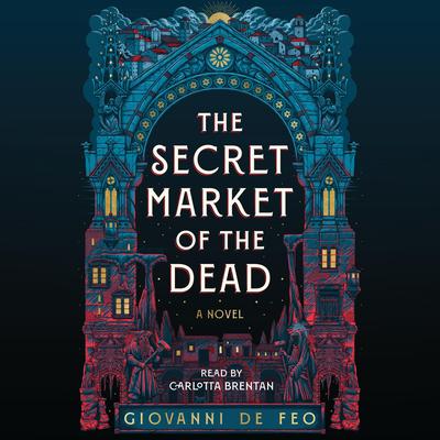 The Secret Market of the Dead by Giovanni De Feo audiobook