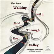 Walking with God Through the Valley by  May Young audiobook