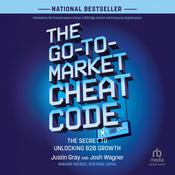 The Go-to-Market Cheat Code by  Justin Gray audiobook