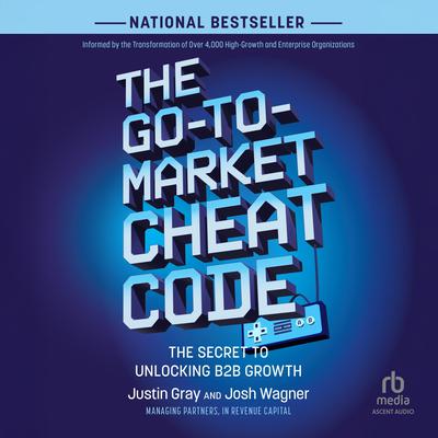 The Go-to-Market Cheat Code by Justin Gray audiobook