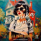 Veronika Layne Has A Nose for News by  Julia Park Tracey audiobook