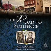 The Road to Resilience by  G. L. Gooding audiobook