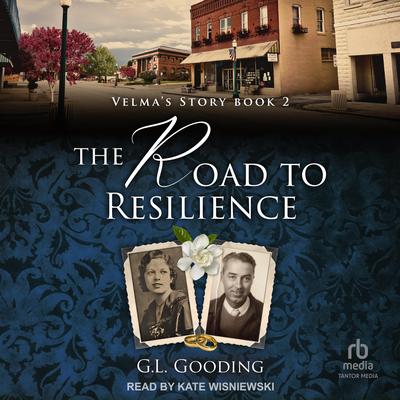 The Road to Resilience by G. L. Gooding audiobook