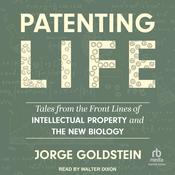 Patenting Life by  Jorge Goldstein audiobook