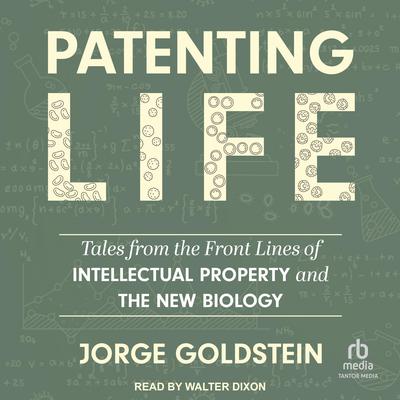 Patenting Life by Jorge Goldstein audiobook
