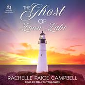 The Ghost of Loon Lake by  Rachelle Paige Campbell audiobook