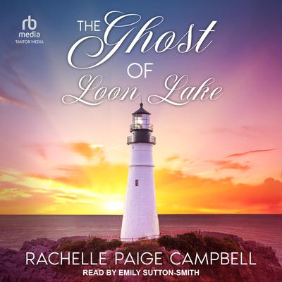 The Ghost of Loon Lake by Rachelle Paige Campbell audiobook