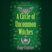 A Circle of Uncommon Witches by  Paige Crutcher audiobook