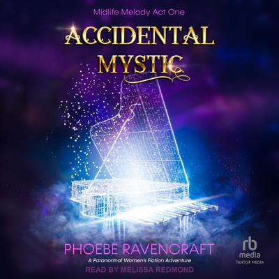 Accidental Mystic by Phoebe Ravencraft audiobook