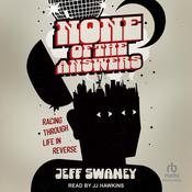 None of the Answers by  Jeff Swaney audiobook