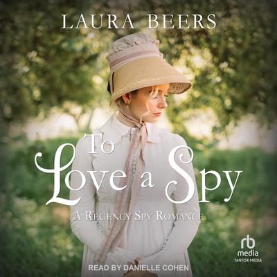 To Love A Spy by Laura Beers audiobook