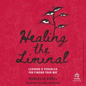 Healing the Liminal by  Marcella Kroll audiobook