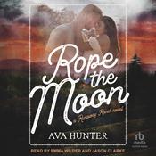 Rope the Moon by  Ava Hunter audiobook