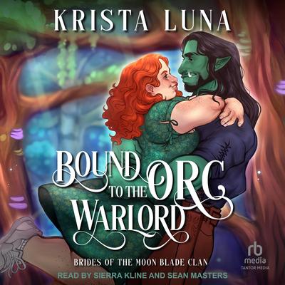 Bound to the Orc Warlord by Krista Luna audiobook