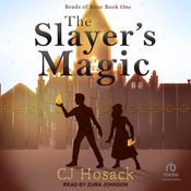 The Slayer's Magic by  C.J. Hosack audiobook
