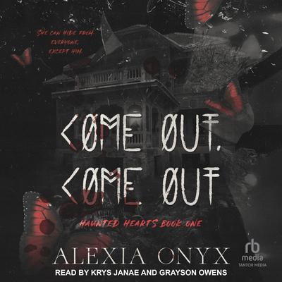 Come Out, Come Out by Alexia Onyx audiobook
