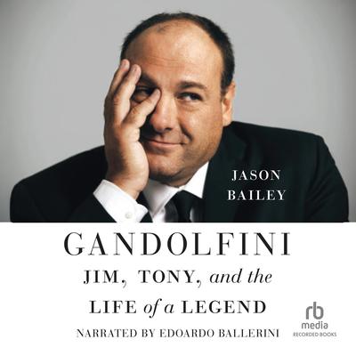 Gandolfini by Jason Bailey audiobook