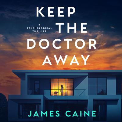 Keep the Doctor Away by James Caine audiobook
