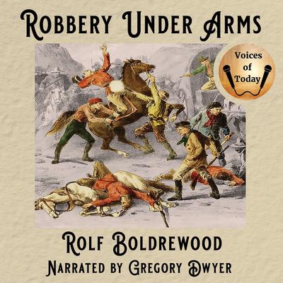 Robbery Under Arms by Rolf Boldrewood audiobook