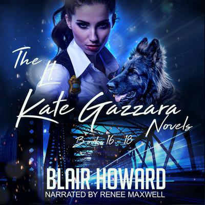 The Lt. Kate Gazzara Novels Books 16, 17 & 18 by Blair Howard audiobook