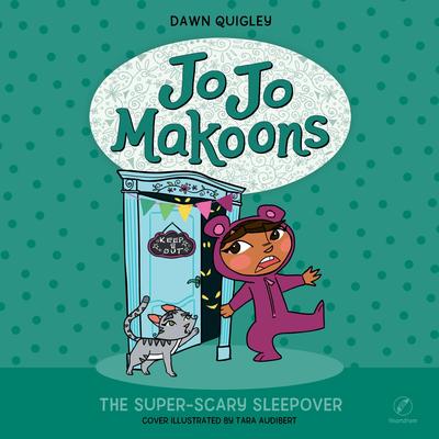 Jo Jo Makoons: The Super-Scary Sleepover by Dawn Quigley audiobook