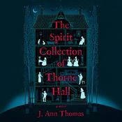 The Spirit Collection of Thorne Hall by  J. Ann Thomas audiobook