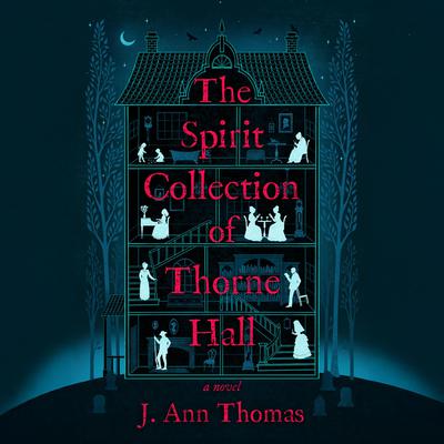 The Spirit Collection of Thorne Hall by J. Ann Thomas audiobook