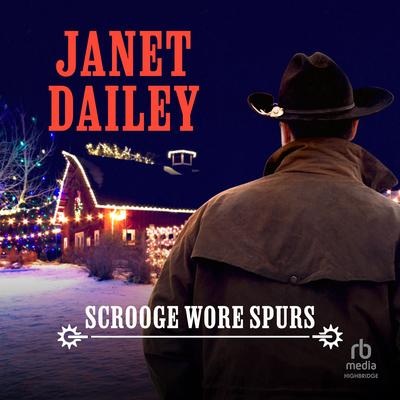 Scrooge Wore Spurs by Janet Dailey audiobook