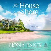 The House by the Shore by  Fiona Baker audiobook