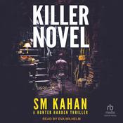 Killer Novel by  S.M. Kahan audiobook