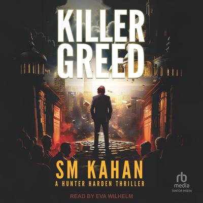 Killer Greed by S.M. Kahan audiobook