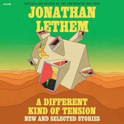 A Different Kind of Tension by Jonathan Lethem audiobook