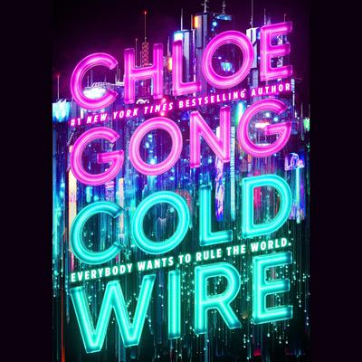 Coldwire by Chloe Gong audiobook